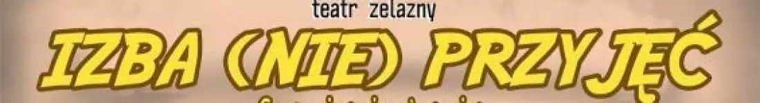 Izba (nie) przyjęć - spektakl komediowy