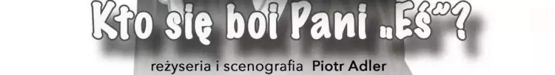 Komedia dla dorosłych 6+!