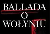 Ballada o Wołyniu