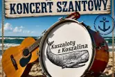 Kaszaloty z Koszalina – Koncert szantowy