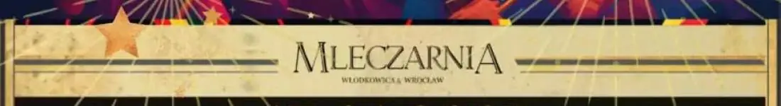 SYLWESTER Prawosławny 2025/26 w MLECZARNI we Wrocławiu