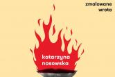 Katarzyna Nosowska otwiera "Zmalowane Wrota"