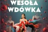 Wesoła Wdówka - operetka F. Lehara - Arte Creatura Teatr Muzyczny