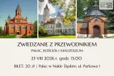 Zwiedzanie z przewodnikiem - Pałac, Mauzoleum i Kościół w Nakle Śląskim