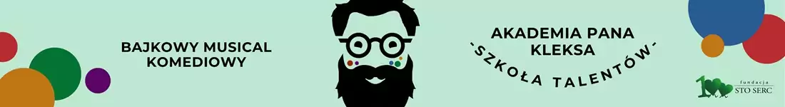 "Akademia Pana Kleksa. Szkoła Talentów" - Bajkowy musical komediowy