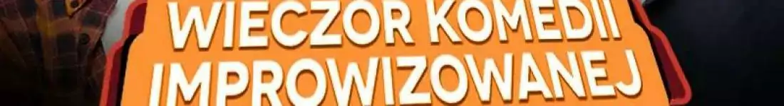"Wieczór Komedii Improwizowanej"