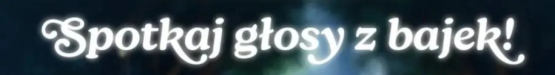 Spotkaj Głosy z Bajek!