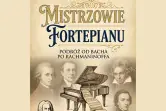 Mistrzowie Fortepianu - Podróż od Bacha po Rachamninoffa