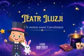 I Ty możesz zostać czarodaziejem - Teatr Iluzji Wojciecha Janeczka