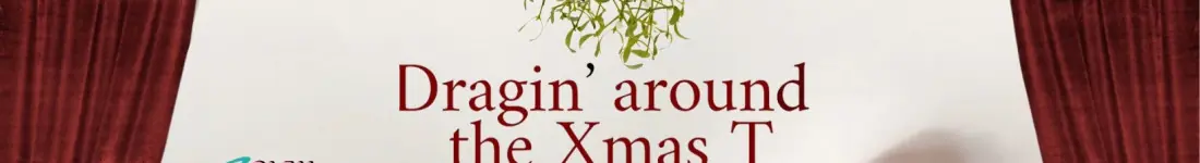 Dragin' Around The X Mas T