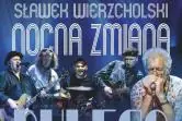Sławek Wierzcholski i Nocna Zmiana Bluesa