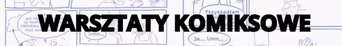 Warsztaty Komiksowe. Wiek: 16+