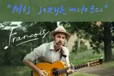 "Mój język miłości" - Koncert Francois