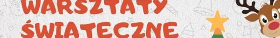 Warsztaty Świąteczne dla Dzieci
