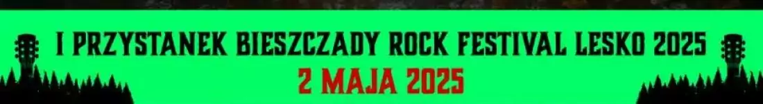I Przystanek Bieszczady Rock Festiwal Lesko 2025