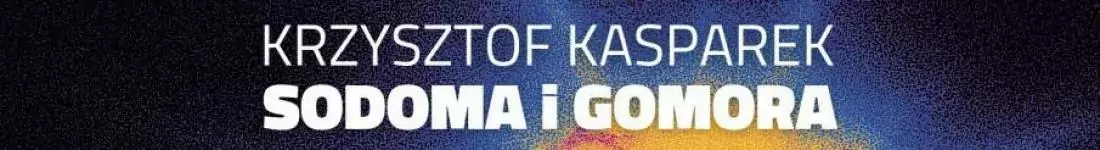 W programie: "Sodoma i Gomora"
