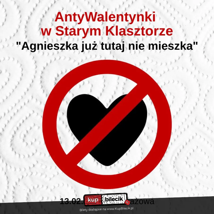 AntyWALENTYNKI - "Agnieszka już tutaj nie mieszka"