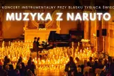 Koncert instrumentalny przy świecach: Muzyka z Naruto