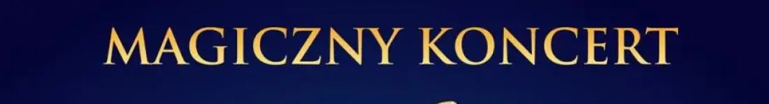 Ogólnopolski bestseller koncertowy - "Magiczny Koncert - Bajki Świata"
