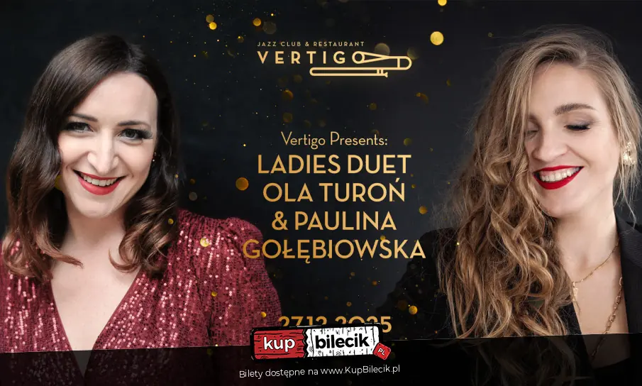 Vertigo Presents: Ladies Duet by Paulina Gołębiowska & Ola Turoń