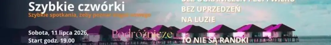 Lipcowe Szybkie Czwórki - tam, gdzie letnie wieczory sprzyjają nowym znajomościom