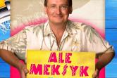 Ale Meksyk!
