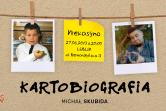 Lublin - Michał Skubida "Kartobiografia"
