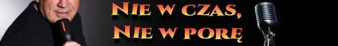 "Nie w czas Nie w porę"
