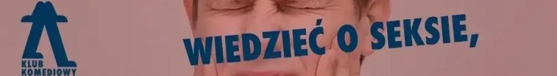 Wszystko, co chcecie wiedzieć o seksie, ale wstydzicie się zapytać