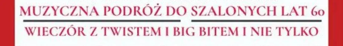 "Wieczór z twistem,  big- bitem i nie tylko"