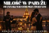Koncert przy świecach - Miłość w Paryżu. Francuski wieczór przy świecach