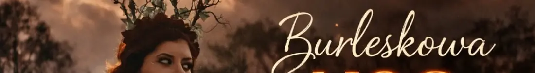 Teatr Burleski by Veren De Heddge: Burleskowa Noc Kupały