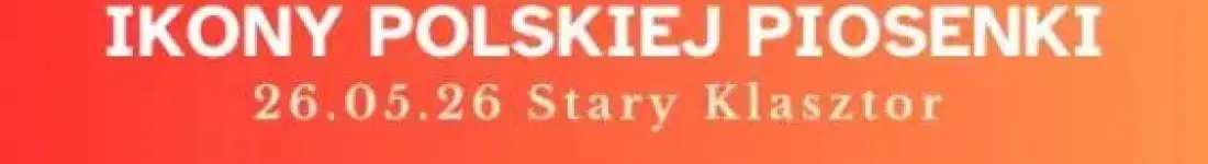 DZIEŃ MATKI w Starym Klasztorze - Ikony polskiej piosenki
