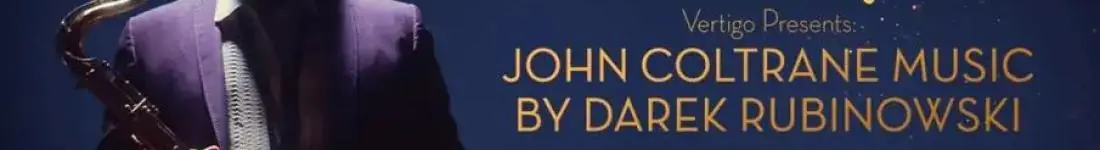 Vertigo Presents: John Coltrane Music by Darek Rubinowski