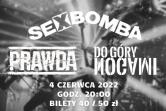 Sexbomba | Prawda | Do Góry Nogami - Sosnowiec