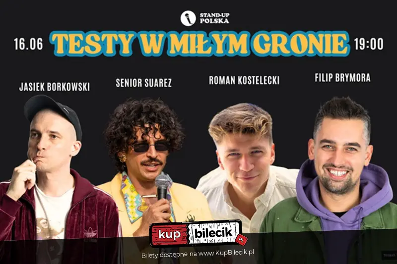 Stand-up "Testy w miłym gronie" |16.06| - Suarez, Borkowski, Kostelecki, Brymora vol.8