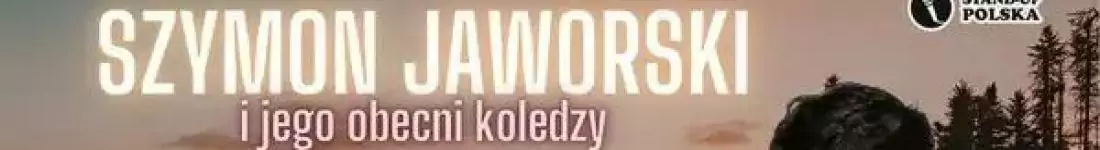 "Szymon Jaworski i jego obecni koledzy" - testy stand-up'u w Resorcie / 30.05.25 godz. 19: