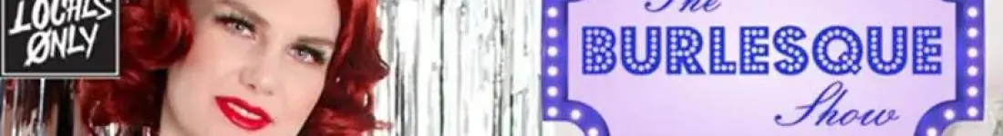 The Burlesque Show by Freya Flame - 09.04 | Gdańsk