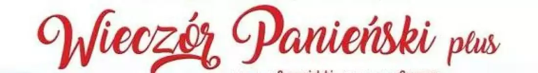 "Wieczór Panieński plus" - spektakl