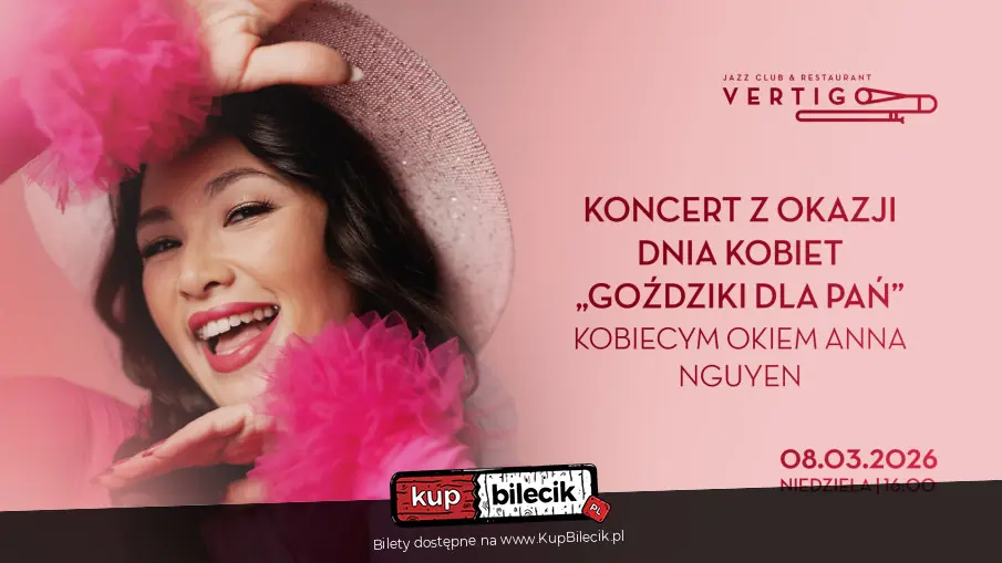Vertigo Presents: "Goździki dla Pań" Kobiecym Okiem - Anna Nguyen