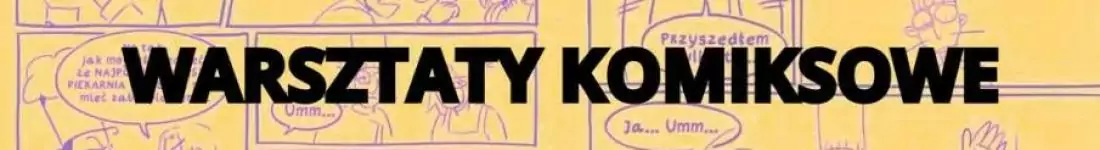 Warsztaty Komiksowe. Wiek: 16+