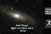 Pink Floyd "Wish You Were Here" - Planetarium Śląskie