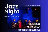 Jazz Night: Koncert jazzowy utworów Jerzego "Dudusia" Matuszkiewicza"