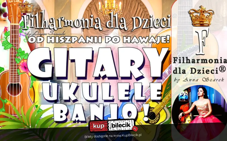 GITARY, UKULELE, BANJO! Dla Maluszków 0-3! INAUGURACJA NA 10 INSTRUMENTÓW!