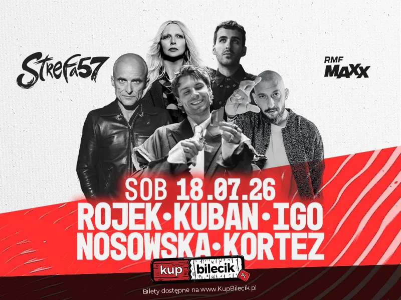 KUBAN & ARTUR ROJEK & IGO & NOSOWSKA & KORTEZ & MORE SOON | STREFA 57