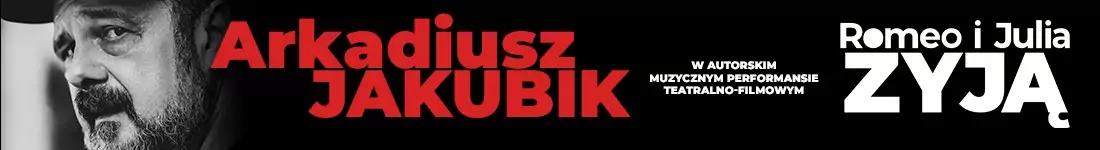 Romeo i Julia żyją - koncert Arkadiusza Jakubika