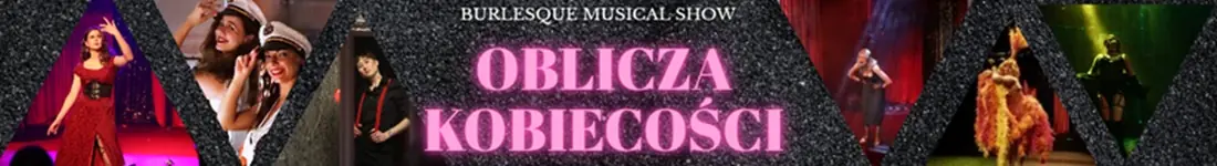 Burlesque Musical Show: Oblicza Kobiecości