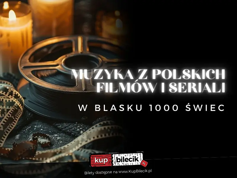 Koncert przy świecach - Muzyka z polskich filmów i seriali