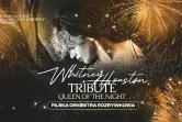 Queen Of The Night: Whitney Houston Tribute
