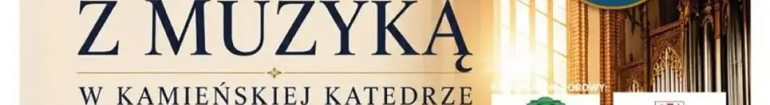 Letnie Spotkania z Muzyką w Kamieńskiej Katedrze